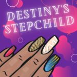 Destiny's Stepchild