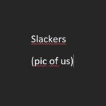 Slackers
